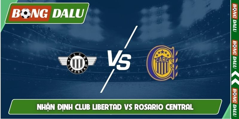Nhận định Club Libertad vs Rosario Central, 5h00, 16/4